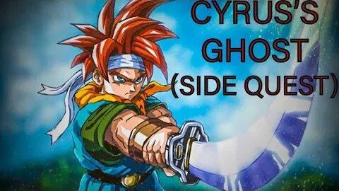 Chrono Trigger Walkthrough (Side Quest). "Cyrus's Ghost" (No Commentary)