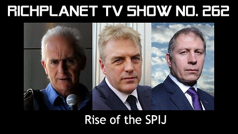 Rise of the SPIJ (2018) - Richplanet TV (262) - Dr. Larry O'Hara