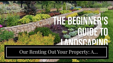 Our Renting Out Your Property: A Beginner's Guide Ideas