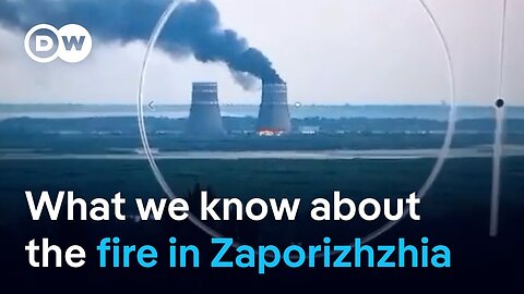 Ukraine and Russia trade blame for fire at Zaporizhzhia nuclear power plant | DW News | DW News