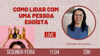 COMO LIDAR COM UMA PESSOA EGOÍSTA