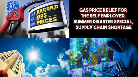 Gas Price relief for the self employed, Summer disaster Special, Supply Chain Shortage