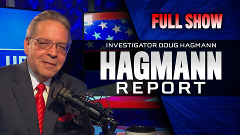 Locked Out, Locked Down, Locked In - Pogroms Begin | Steve Quayle Joins Doug Hagmann | The Hagmann Report (Full Show) 5/26/2022