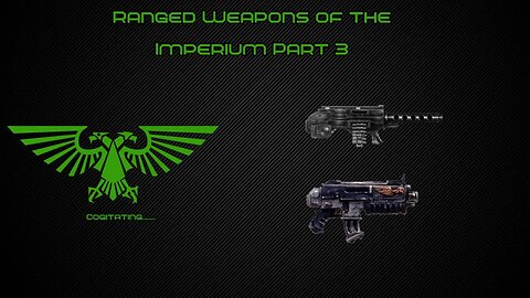 Ranged Weapons of the Imperium Part 3 | Warhammer 40k Lore and the Bible