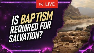 Is Baptism Required For Salvation? | Christian Bible Study with TheChristianKing