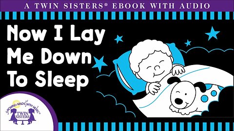 Now I Lay Me Down To Sleep - A Twin Sisters®️ Read To Me Video