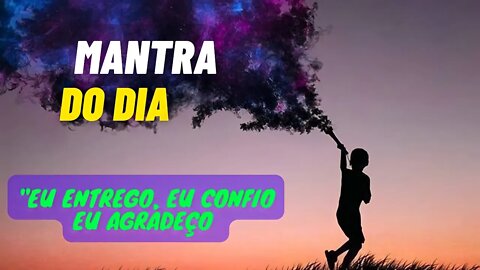 MANTRA DO DIA - EU CONFIO, EU ENTREGO, EU AGRADEÇO #mantra #afirmações #leidaatração