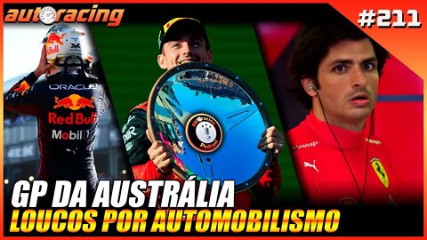 GP DA AUSTRÁLIA MELBOURNE F1 2022 | Autoracing Podcast 211 | Loucos por Automobilismo |F