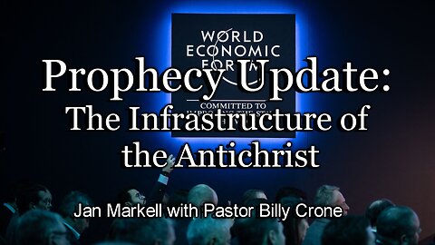 Prophecy Update: The Infrastructure of the Antichrist