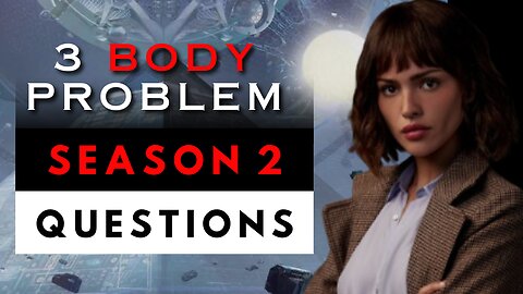 3 Body Problem Season 2 Raising Questions _ Netflix