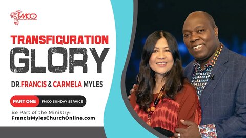 Transfiguration Glory Part 1 | FMCO Sunday Service | Dr. Francis & Carmela Myles