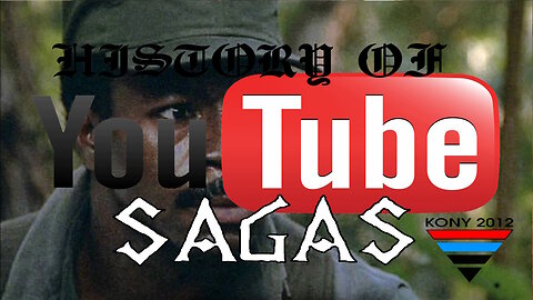 History Of YouTube Sagas Episode 12: Where In The World Is Joseph Kony?