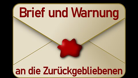 Brief und Warnung an die Zurückgebliebenen