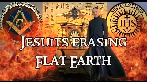 JESUITS ERASED THE FLAT EARTH - ANOTHER TENTACLE OF THE SYNAGOGUE OF SATAN 🔥