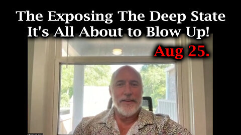 The Exposing The Deep State - It's All About To Blow Up - Michael Jaco - 8/26/24..