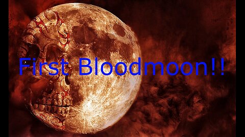 Bloodmoon time!