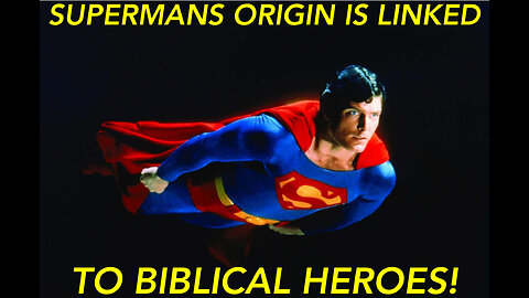 SUPERMAN ORIGIN LINKED TO BIBLICAL HEROES!