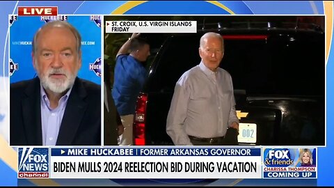 Mike Huckabee: I Don't Think Biden Knows There's An Election In 2024