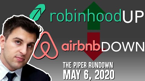 Robinhood Raises $280 Million & AirBnb Lay-Offs 25% of Workforce | Piper Rundown May 6, 2020