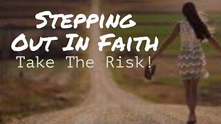 Take the Risk Stepping Out in Faith | Christian Encouragement