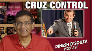 CRUZ CONTROL Dinesh D’Souza Podcast Ep234