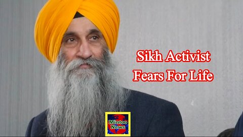 Sikh activist says he fears for his life after being named on Indian 'hit list'