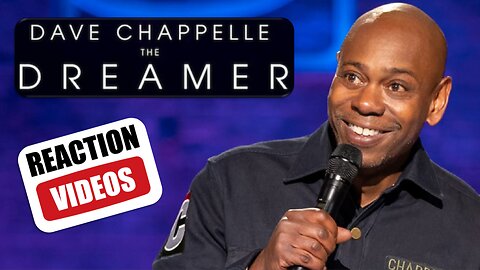 Reaction Video: Dave Chappelle Dreamer on Netflix