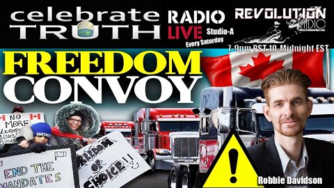 TRUCKERS FOR FREEDOM 2022 HISTORY IN THE MAKING with Robbie Davidson | CT Radio EP. 127