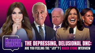 The Delusional DNC - Are You Feeling the “Joy”? Interview with Roger Stone | Ep. 152