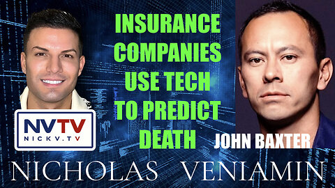 John Baxter Discusses Insurance Companies Use Tech To Predict Death with Nicholas Veniamin