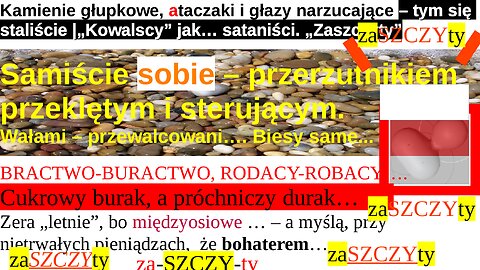 Kamienie głupkowe ataczaki Głazy narzucające Tym staliście|Kowalscy jak… sataniści Zaszczyty