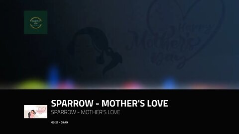 SPARROW - MOTHER'S LOVE