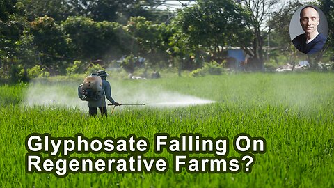 What Can Be Done About Rain That Has Glyphosate Falling On Regenerative Farms?