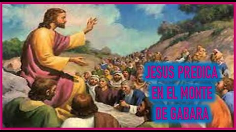 JESUS PREDICA EN EL MONTE DE GABARA - CAPITULO 177 - VIDA DE JESUS Y MARIA POR ANA CATALINA EMMERICK