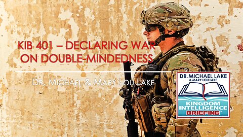 KIB 401 - Declaring War on Doublemindedness