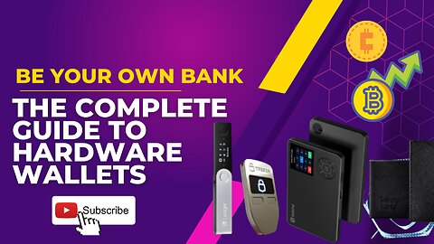 Be Your Own Bank The Complete Guide To Hardware Wallets