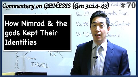 How Nimrod & the gods Kept Their Identities (Genesis 31:14-43) | Dr. Gene Kim