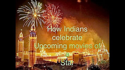 How does indian celebrate upcoming movies of superstars