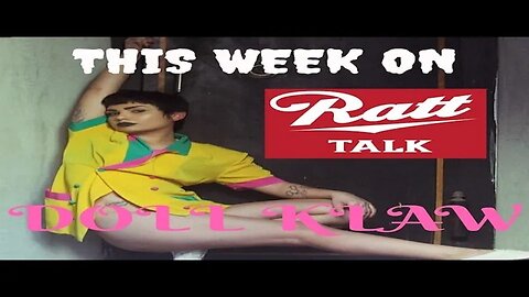 Ratt Talk Ep 80: Doll Klaw Returns