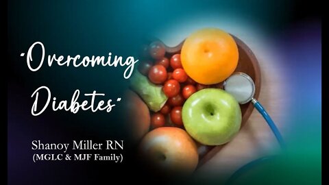 03-26-22 OVERCOMING DIABETES - AY/MV By Shanoy Miller