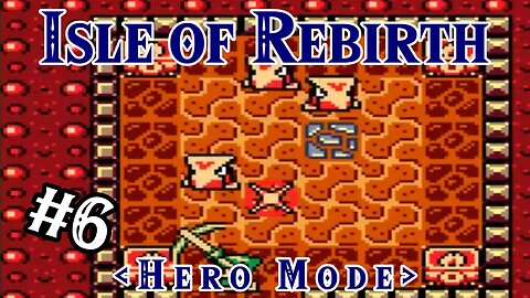 Down into the Corona - Isle of Rebirth (Hero Mode) | Zelda Classic: Part 6