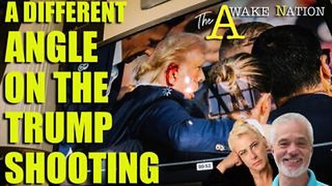 The Awake Natiion 08.06.2024 A Different Angle On The Trump Shooting