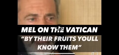 Mel Gibson on the Pope & Vatican