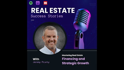 #142 Jeremy Prunty - Mastering Real Estate Financing and Strategic Growth