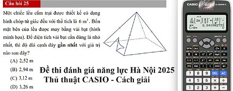 Đề thi đánh giá năng lực Hà Nội 2025: CASIO: Một chiếc lều cắm trại được thiết kế có dạng hình chóp