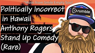 Politically Incorrect in Hawaii: Anthony Rogers Stand Up Comedy (Rare)