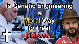 Is Genetic Engineering Immoral? |✝⚛