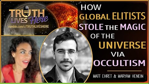 Truth Lives Here Podcast w/ Matt Ehret: On Global Elites & Occultism