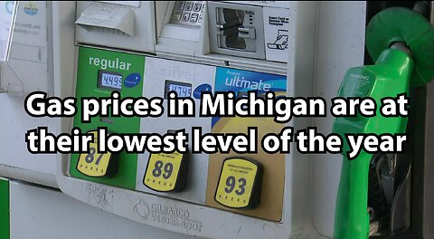 Gas prices in Michigan are at their lowest level of the year