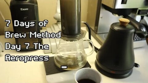 7 Days of Brew Method Day 7 The Aeropress